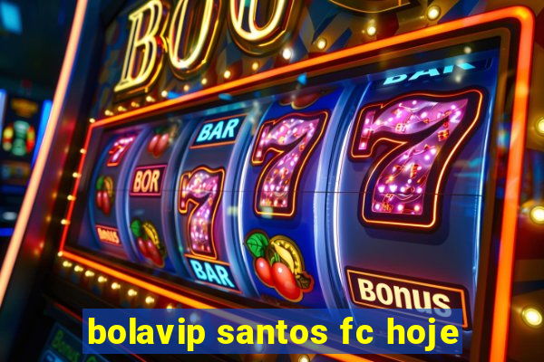 bolavip santos fc hoje